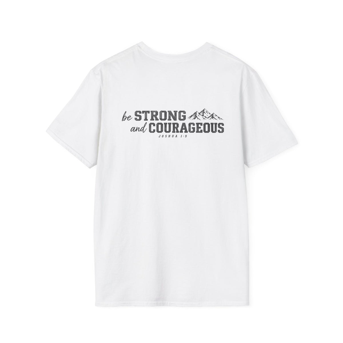 Be Strong and Courageous T-Shirt