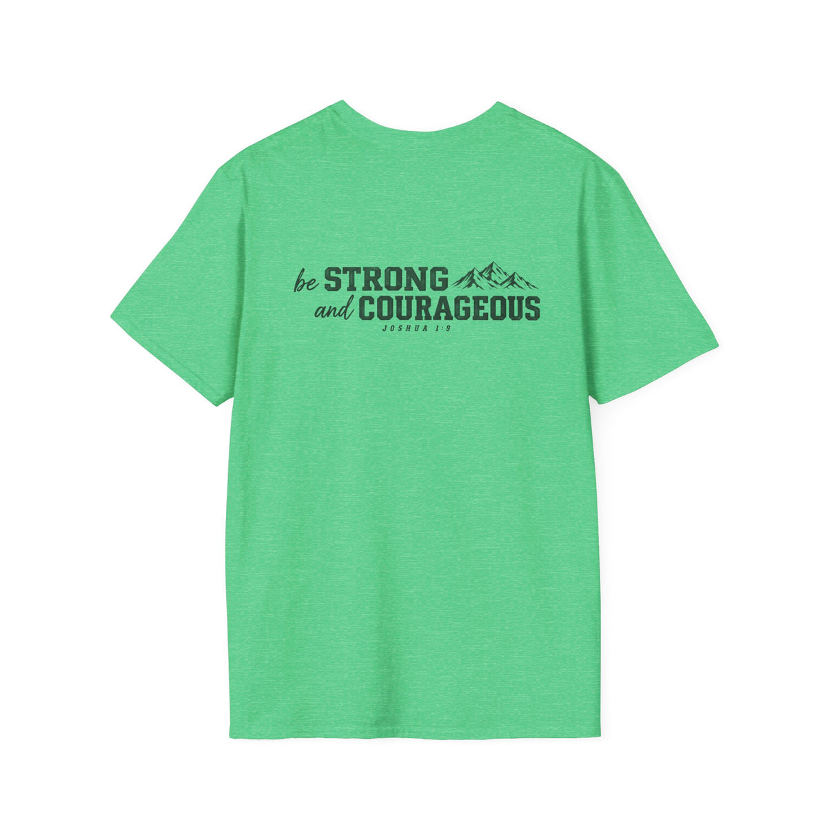 Be Strong and Courageous T-Shirt