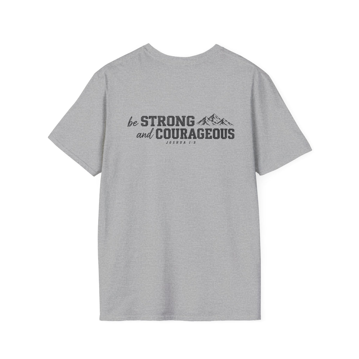 Be Strong and Courageous T-Shirt