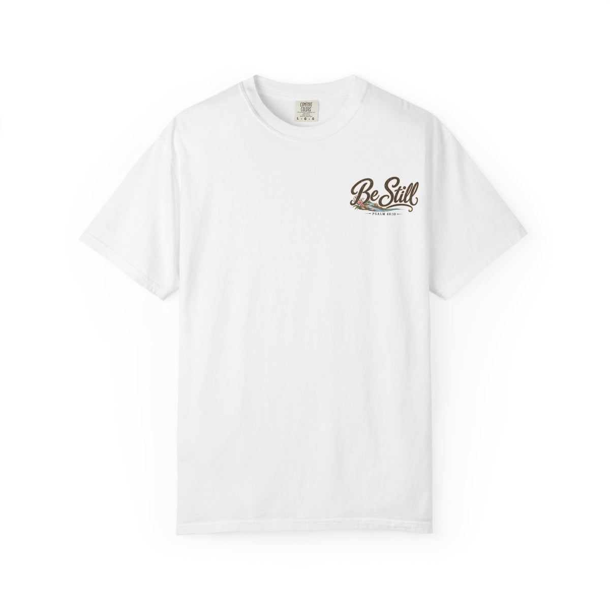 Be Still T-Shirt