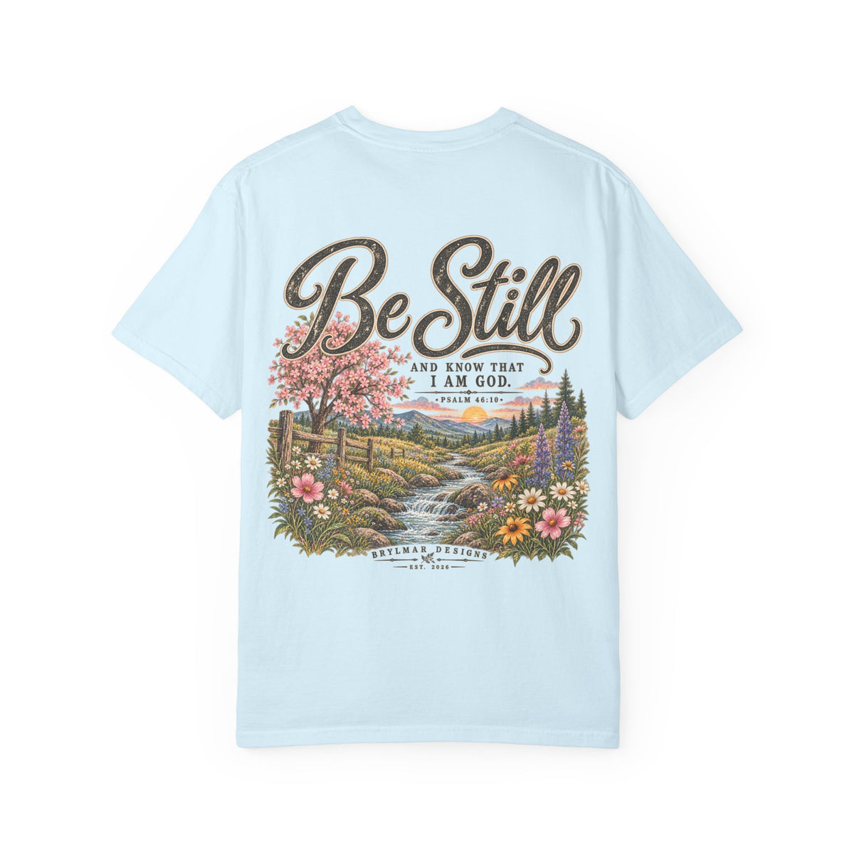 Be Still T-Shirt