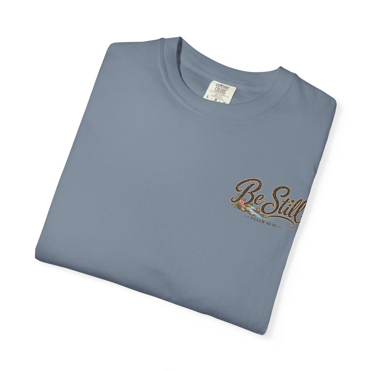 Be Still T-Shirt