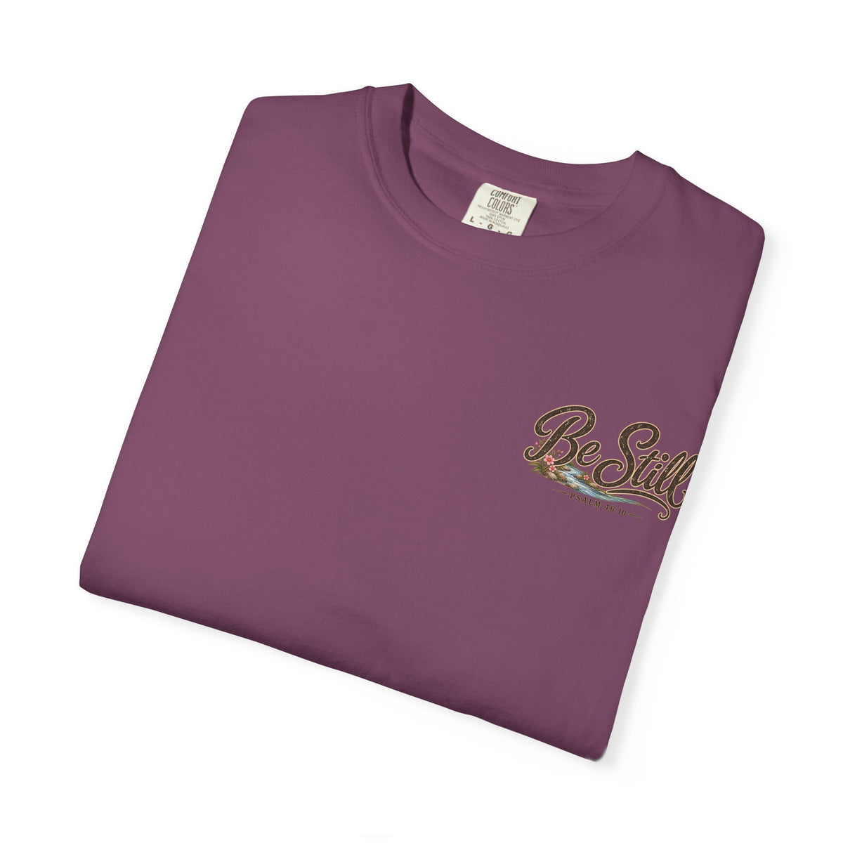 Be Still T-Shirt
