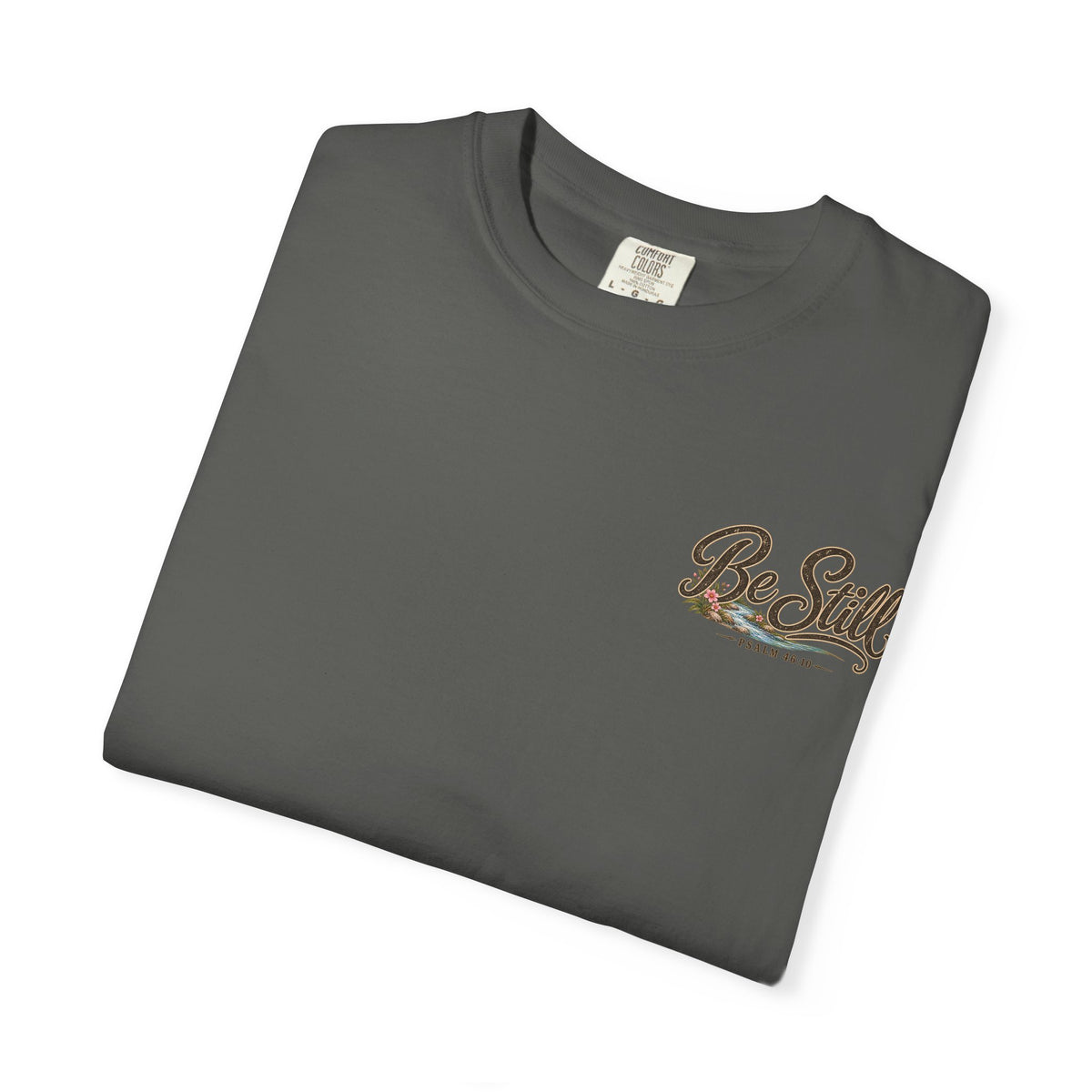 Be Still T-Shirt